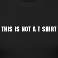This is not a T shirt